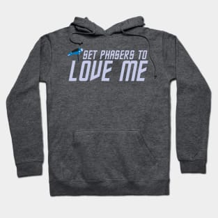 Set Phasers to Love Me Hoodie